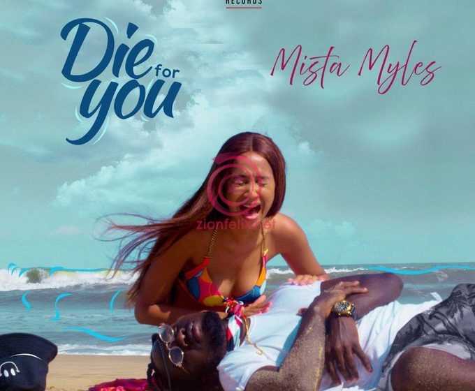 Mista Myles Lays His Life on The Line In For Love In New Song “Die For You”