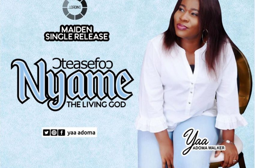 New Gospel Entrant Yaa Adoma Walker Makes A Debut With Oteasefo Nyame
