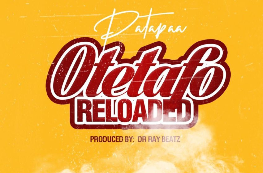 Patapaa Finally Drops Kuami Eugene’s Diss Song ‘Otetafo Reloaded’ – Listen