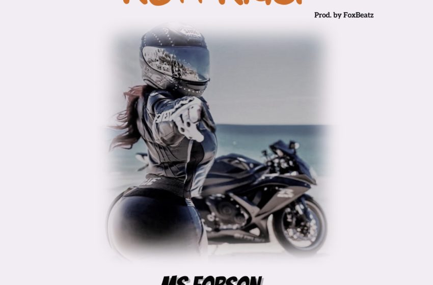 Ms Forson Drops New Song ‘Ruff Rider’ – Listen