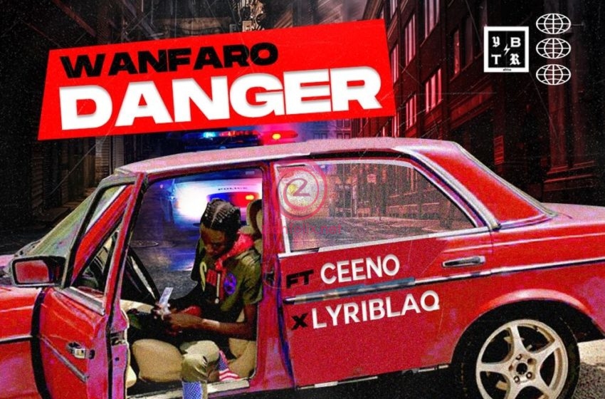 Wan Faro Releases New Single Titled “Danger” Featuring CEENO & Lyriblaq