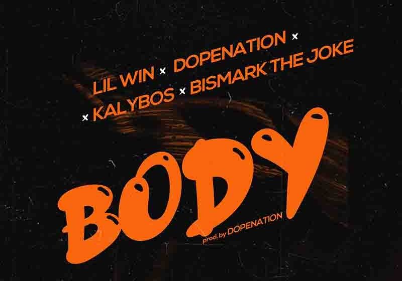 DopeNation Releases New Song ‘Body’ Featuring Lilwin, Kalybos And Bismark The Joke – Listen
