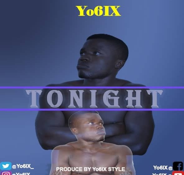 Yo6ix Drops New Song ‘Tonight’ – Listen