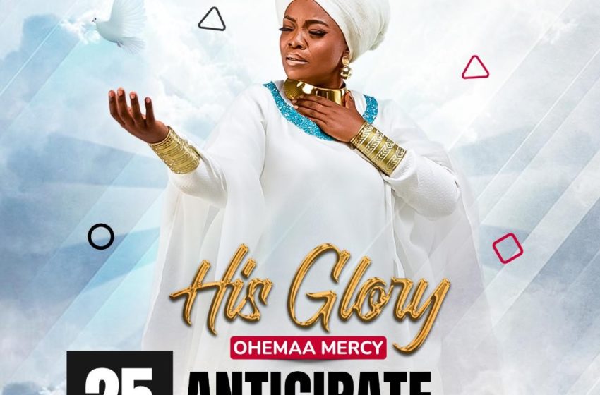 Ohemaa Mercy Out With ‘His Glory’, This Friday, June 25