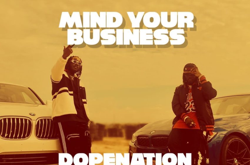 DopeNation Releases ‘Mind Your Business’ – Listen