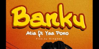 Atia Features Yaa Pono On ‘Banku’ – Listen