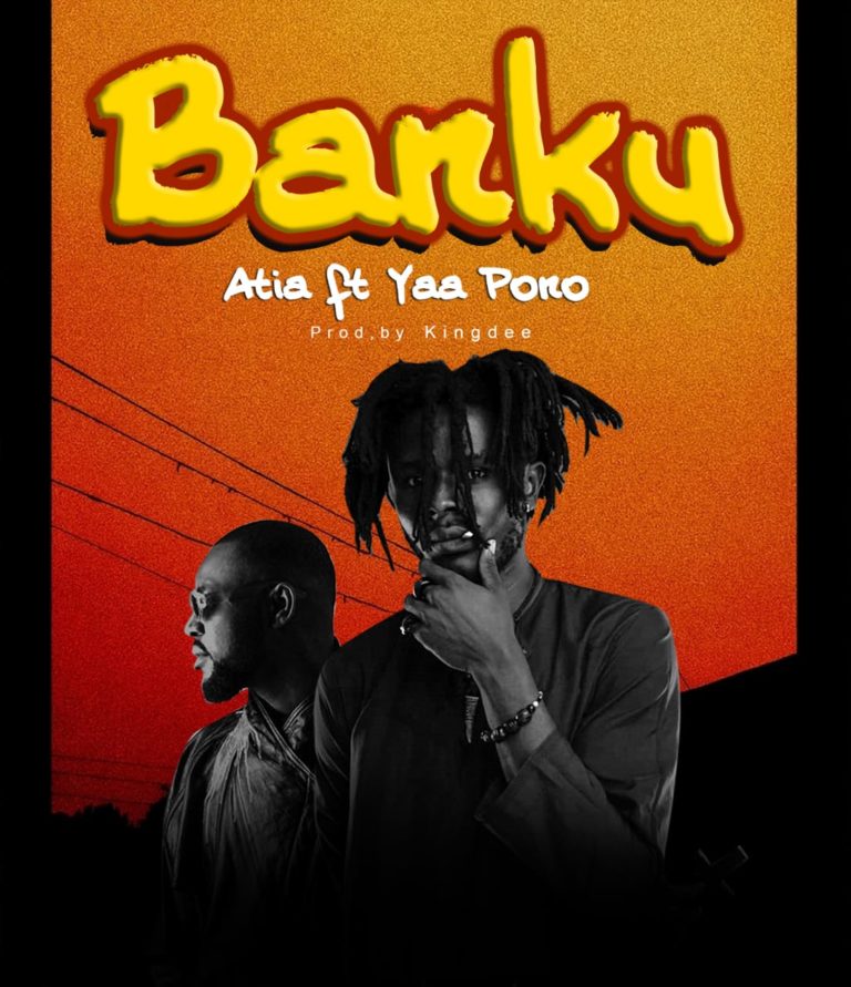 Atia Features Yaa Pono On ‘Banku’ – Listen