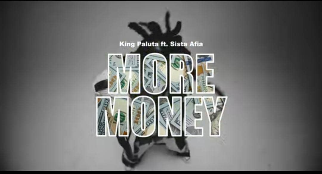 King Paluta Drops Official Video For ‘More Money’ Featuring Sista Afia