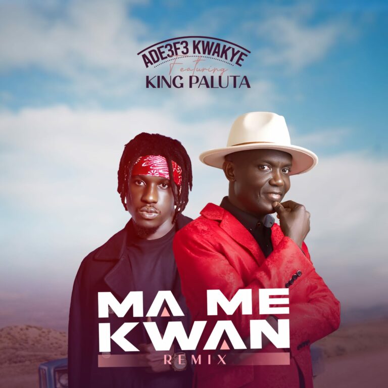 Ade3f3 Kwakye Features King Paluta With “Ma Me Kwan” Remix
