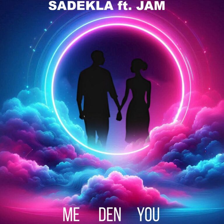 “Me Den You” – Sadekla ft. JAM Drops A Blazing Afrobeat-Rap Anthem!